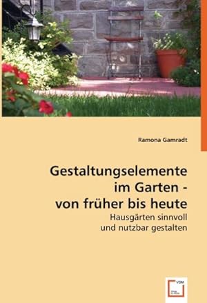 Seller image for Gestaltungselemente im Garten - von frher bis heute for sale by BuchWeltWeit Ludwig Meier e.K.