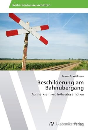 Seller image for Beschilderung am Bahnbergang for sale by BuchWeltWeit Ludwig Meier e.K.