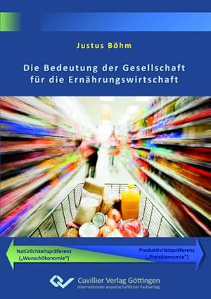 Seller image for Die Bedeutung der Gesellschaft fr die Ernhrungswirtschaft for sale by BuchWeltWeit Ludwig Meier e.K.