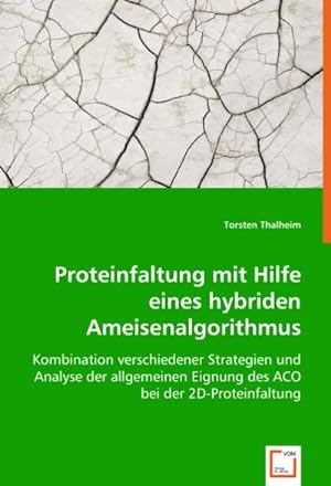 Seller image for Proteinfaltung mit Hilfe eines hybriden Ameisenalgorithmus for sale by BuchWeltWeit Ludwig Meier e.K.