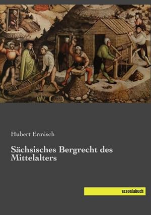 Imagen del vendedor de Schsisches Bergrecht des Mittelalters a la venta por BuchWeltWeit Ludwig Meier e.K.