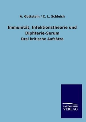 Seller image for Immunitt, Infektionstheorie und Diphterie-Serum for sale by BuchWeltWeit Ludwig Meier e.K.