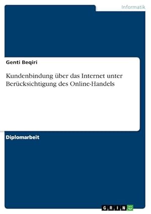 Seller image for Kundenbindung ber das Internet unter Bercksichtigung des Online-Handels for sale by BuchWeltWeit Ludwig Meier e.K.