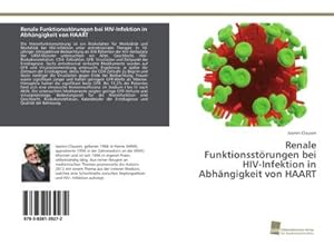 Imagen del vendedor de Renale Funktionsstrungen bei HIV-Infektion in Abhngigkeit von HAART a la venta por BuchWeltWeit Ludwig Meier e.K.