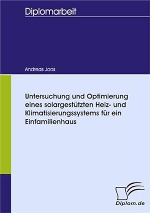 Seller image for Untersuchung und Optimierung eines solargesttzten Heiz- und Klimatisierungssystems fr ein Einfamilienhaus for sale by BuchWeltWeit Ludwig Meier e.K.