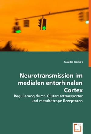 Immagine del venditore per Neurotransmission im medialen entorhinalen Cortex venduto da BuchWeltWeit Ludwig Meier e.K.