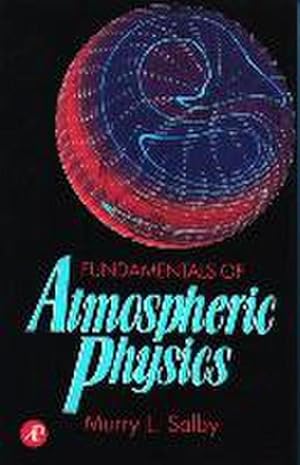 Image du vendeur pour Fundamentals of Atmospheric Physics mis en vente par BuchWeltWeit Ludwig Meier e.K.