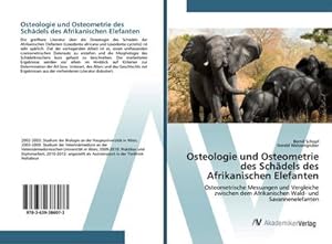 Image du vendeur pour Osteologie und Osteometrie des Schdels des Afrikanischen Elefanten mis en vente par BuchWeltWeit Ludwig Meier e.K.