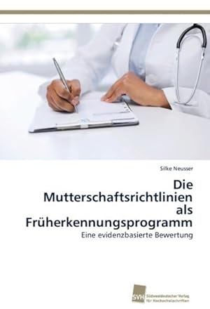 Bild des Verkufers fr Die Mutterschaftsrichtlinien als Frherkennungsprogramm zum Verkauf von BuchWeltWeit Ludwig Meier e.K.