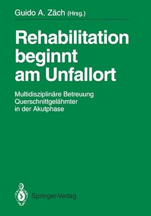 Bild des Verkufers fr Rehabilitation beginnt am Unfallort zum Verkauf von BuchWeltWeit Ludwig Meier e.K.