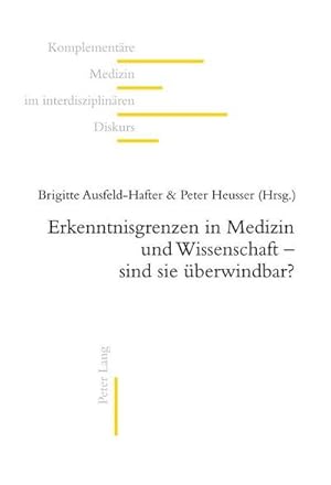 Seller image for Erkenntnisgrenzen in Medizin und Wissenschaft - sind sie berwindbar? for sale by BuchWeltWeit Ludwig Meier e.K.