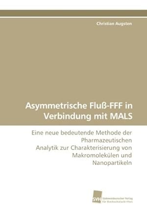 Bild des Verkufers fr Asymmetrische Flu-FFF in Verbindung mit MALS zum Verkauf von BuchWeltWeit Ludwig Meier e.K.