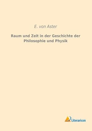 Immagine del venditore per Raum und Zeit in der Geschichte der Philosophie und Physik venduto da BuchWeltWeit Ludwig Meier e.K.