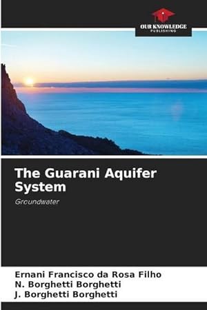 Seller image for The Guarani Aquifer System for sale by BuchWeltWeit Ludwig Meier e.K.