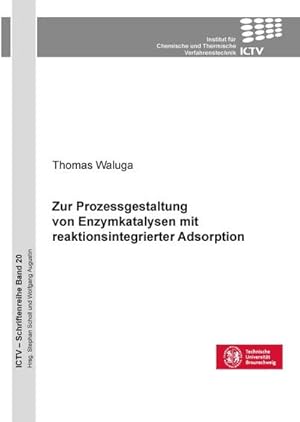 Seller image for Zur Prozessgestaltung von Enzymkatalysen mit reaktionsintegrierter Adsorption (Band 20) for sale by BuchWeltWeit Ludwig Meier e.K.