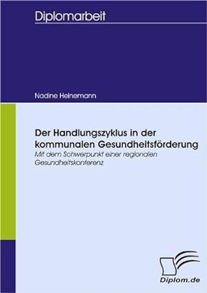 Seller image for Der Handlungszyklus in der kommunalen Gesundheitsfrderung for sale by BuchWeltWeit Ludwig Meier e.K.