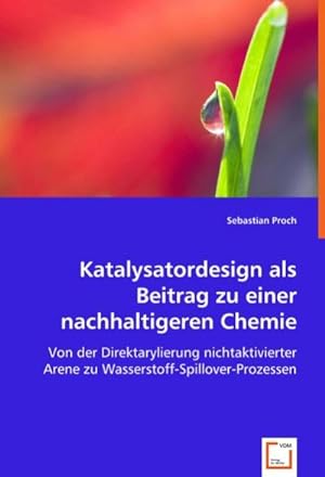 Seller image for Katalysatordesign als Beitrag zu einer nachhaltigeren Chemie for sale by BuchWeltWeit Ludwig Meier e.K.