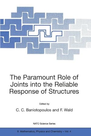 Imagen del vendedor de The Paramount Role of Joints into the Reliable Response of Structures a la venta por BuchWeltWeit Ludwig Meier e.K.