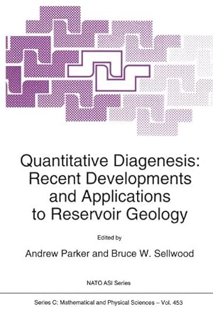 Seller image for Quantitative Diagenesis: Recent Developments and Applications to Reservoir Geology for sale by BuchWeltWeit Ludwig Meier e.K.