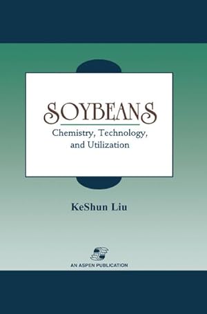 Imagen del vendedor de Soybeans: Chemistry, Technology and Utilization a la venta por BuchWeltWeit Ludwig Meier e.K.