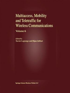 Immagine del venditore per Multiaccess, Mobility and Teletraffic for Wireless Communications, volume 6 venduto da BuchWeltWeit Ludwig Meier e.K.