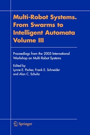 Immagine del venditore per Multi-Robot Systems. From Swarms to Intelligent Automata, Volume III venduto da BuchWeltWeit Ludwig Meier e.K.