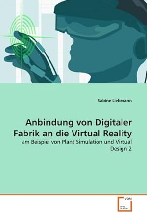 Imagen del vendedor de Anbindung von Digitaler Fabrik an die Virtual Reality a la venta por BuchWeltWeit Ludwig Meier e.K.