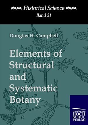 Bild des Verkufers fr Elements of Structural and Systematic Botany zum Verkauf von BuchWeltWeit Ludwig Meier e.K.