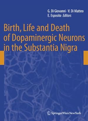 Imagen del vendedor de Birth, Life and Death of Dopaminergic Neurons in the Substantia Nigra a la venta por BuchWeltWeit Ludwig Meier e.K.