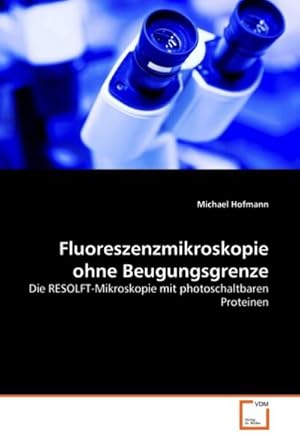 Seller image for Fluoreszenzmikroskopie ohne Beugungsgrenze for sale by BuchWeltWeit Ludwig Meier e.K.