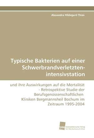 Seller image for Typische Bakterien auf einer Schwerbrandverletzten- intensivstation for sale by BuchWeltWeit Ludwig Meier e.K.