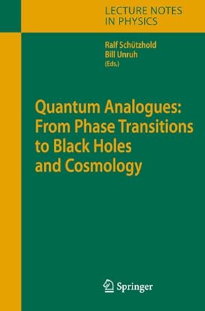 Immagine del venditore per Quantum Analogues: From Phase Transitions to Black Holes and Cosmology venduto da BuchWeltWeit Ludwig Meier e.K.
