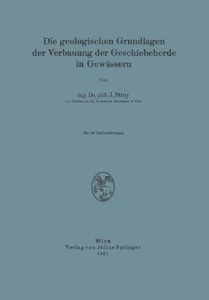 Seller image for Die Geologischen Grundlagen der Verbauung der Geschiebeherde in Gewssern for sale by BuchWeltWeit Ludwig Meier e.K.