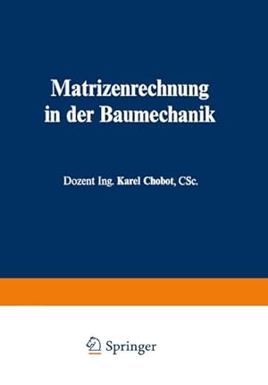 Bild des Verkufers fr Matrizenrechnung in der Baumechanik zum Verkauf von BuchWeltWeit Ludwig Meier e.K.