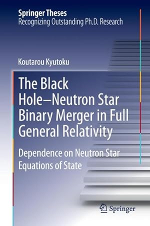 Seller image for The Black Hole-Neutron Star Binary Merger in Full General Relativity for sale by BuchWeltWeit Ludwig Meier e.K.