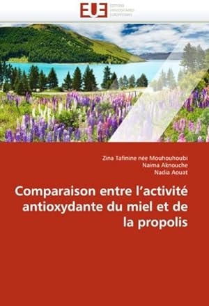 Seller image for Comparaison entre lactivit antioxydante du miel et de la propolis for sale by BuchWeltWeit Ludwig Meier e.K.
