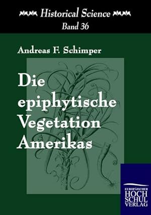 Bild des Verkufers fr Die epiphytische Vegetation Amerikas zum Verkauf von BuchWeltWeit Ludwig Meier e.K.
