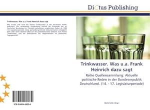 Seller image for Trinkwasser. Was u.a. Frank Heinrich dazu sagt for sale by BuchWeltWeit Ludwig Meier e.K.