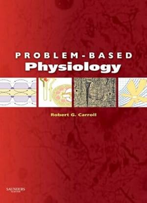 Image du vendeur pour Problem-Based Physiology mis en vente par BuchWeltWeit Ludwig Meier e.K.