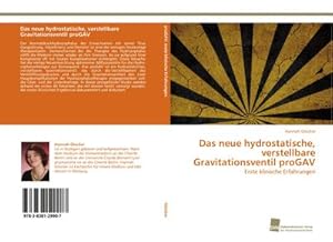 Seller image for Das neue hydrostatische, verstellbare Gravitationsventil proGAV for sale by BuchWeltWeit Ludwig Meier e.K.