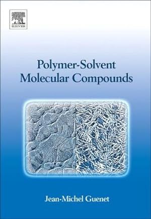 Seller image for Polymer-Solvent Molecular Compounds for sale by BuchWeltWeit Ludwig Meier e.K.