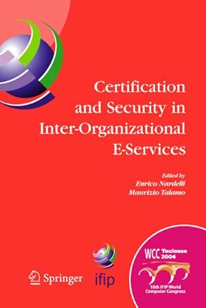 Imagen del vendedor de Certification and Security in Inter-Organizational E-Services a la venta por BuchWeltWeit Ludwig Meier e.K.