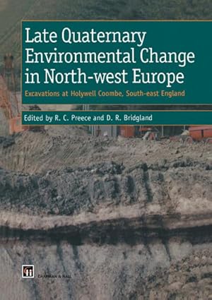 Seller image for Late Quaternary Environmental Change in North-west Europe: Excavations at Holywell Coombe, South-east England for sale by BuchWeltWeit Ludwig Meier e.K.