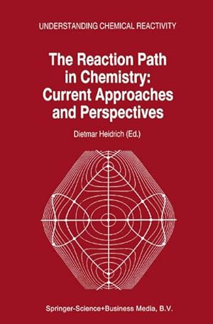 Bild des Verkufers fr The Reaction Path in Chemistry: Current Approaches and Perspectives zum Verkauf von BuchWeltWeit Ludwig Meier e.K.