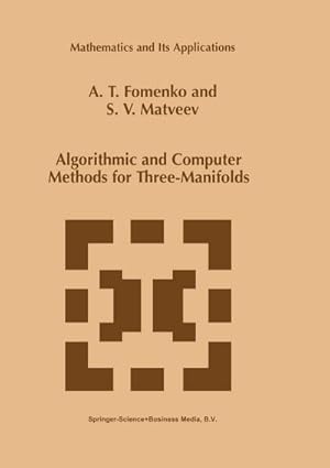 Seller image for Algorithmic and Computer Methods for Three-Manifolds for sale by BuchWeltWeit Ludwig Meier e.K.