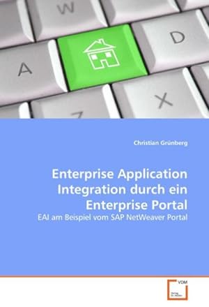 Seller image for Enterprise Application Integration durch ein EnterprisePortal for sale by BuchWeltWeit Ludwig Meier e.K.