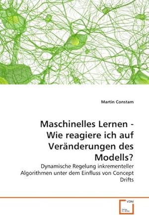 Seller image for Maschinelles Lernen - Wie reagiere ich auf Vernderungen des Modells? for sale by BuchWeltWeit Ludwig Meier e.K.