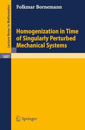 Imagen del vendedor de Homogenization in Time of Singularly Perturbed Mechanical Systems a la venta por BuchWeltWeit Ludwig Meier e.K.