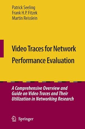 Seller image for Video Traces for Network Performance Evaluation for sale by BuchWeltWeit Ludwig Meier e.K.
