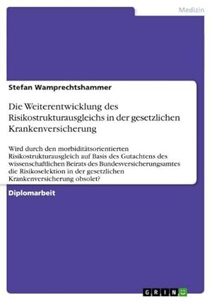 Seller image for Die Weiterentwicklung des Risikostrukturausgleichs in der gesetzlichen Krankenversicherung for sale by BuchWeltWeit Ludwig Meier e.K.